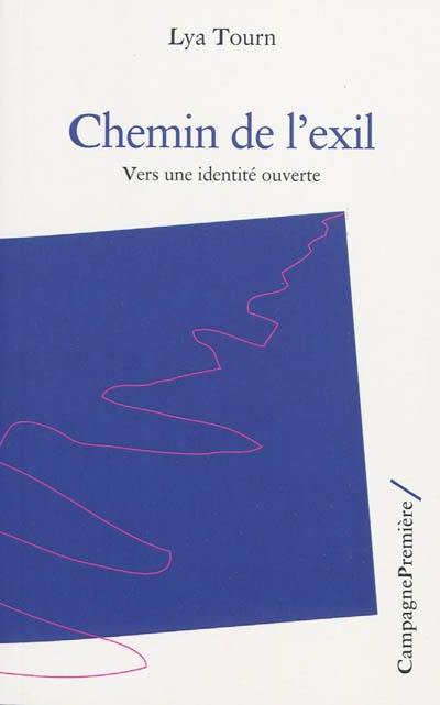 Chemin de l'exil : vers une identité ouverte