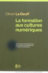 La formation aux cultures numériques : une nouvelle pédagogie pour une culture de l'information à l'heure du numérique