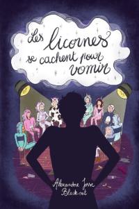 Les licornes se cachent pour vomir : recueil de quatre pièces de théâtre