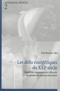 Les défis énergétiques du XXIe siècle : transition, concurrence et efficacité au prisme des sciences humaines