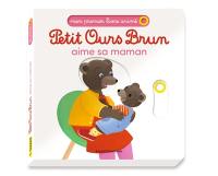 Petit Ours Brun aime sa maman