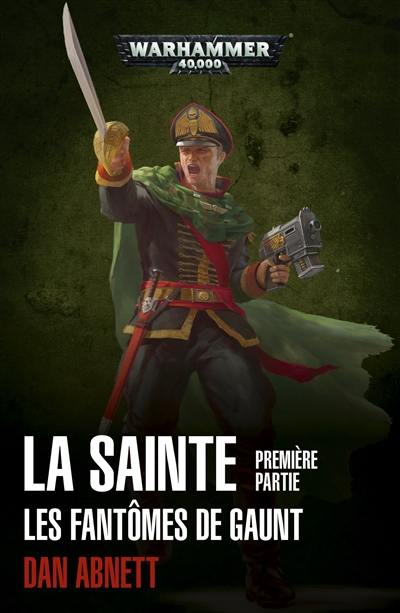 La Sainte : les fantômes de Gaunt. Vol. 1