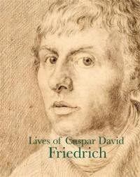 Lives of Caspar David Friedrich