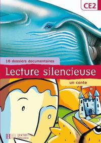 Lecture silencieuse, CE2 : 16 dossiers documentaires, un conte