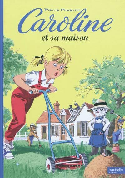 Caroline et sa maison