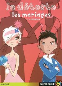 Je déteste les mariages