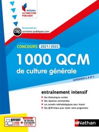 1.000 QCM de culture générale : histoire géographie, économie et société, institutions, arts, sciences et techniques : catégories A, B et C, concours 2021-2022