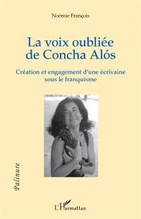 La voix oubliée de Concha Alos : création et engagement d'une écrivaine sous le franquisme