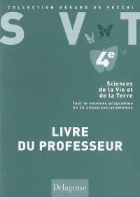 Sciences de la vie et de la Terre 4e : tout le nouveau programme en 24 situations-problèmes : livre du professeur