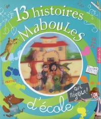 13 histoires maboules d'école