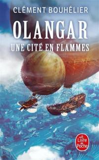 Olangar. Vol. 2. Une cité en flammes