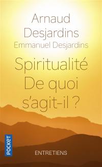 Spiritualité, de quoi s'agit-il ?