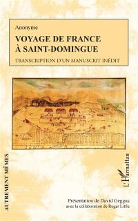 Voyage de France à Saint-Domingue : transcription d'un manuscrit inédit