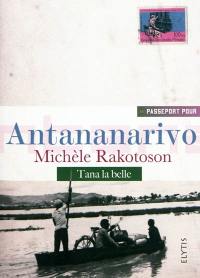 Passeport pour Antananarivo : Tana la belle