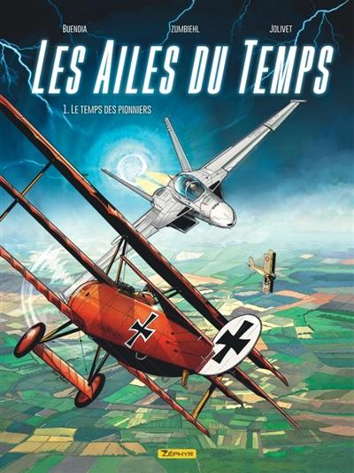 Les ailes du temps. Vol. 1. Le temps des pionniers