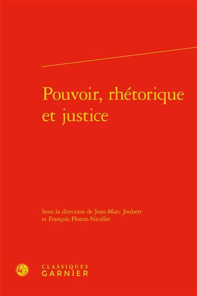 Pouvoir, rhétorique et justice