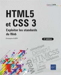 HTML 5 et CSS 3 : exploiter les standards du web