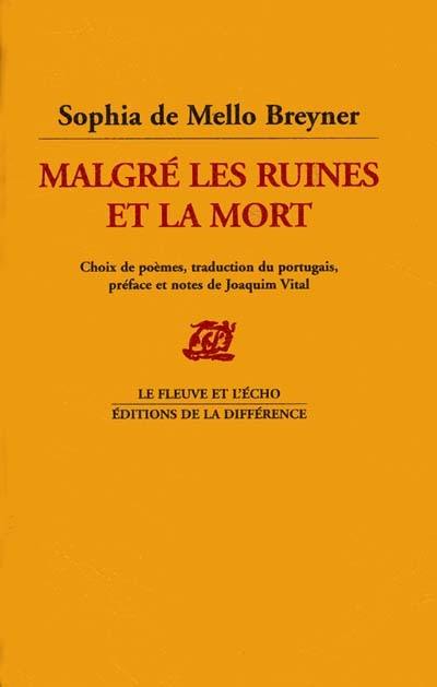 Malgré les ruines et la mort : soixante ans de poésie