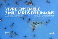 Vivre ensemble : 7 milliards d'humains