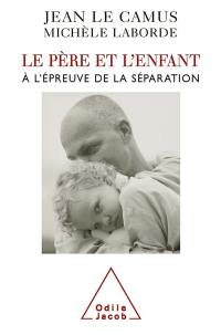 Le père et l'enfant à l'épreuve de la séparation