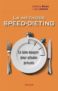 La méthode speed-dieting : le bien manger pour urbains pressés