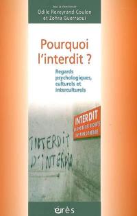 Pourquoi l'interdit ? : regards psychologique, culturel et interculturel