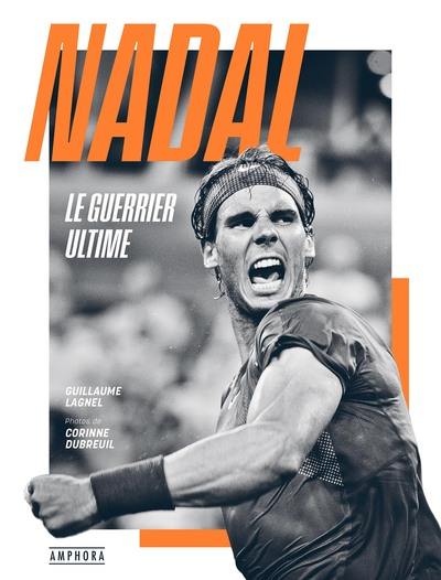 Nadal : le guerrier ultime