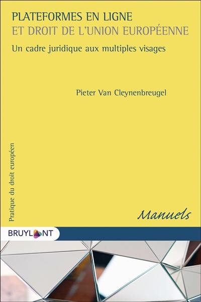 Plateformes en ligne et droit de l'Union européenne : un cadre juridique aux multiples visages