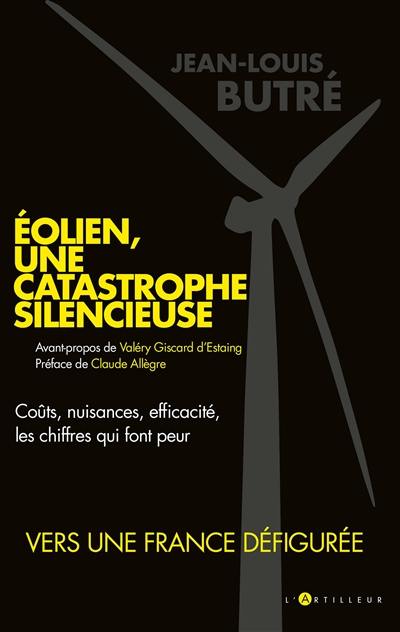 Eolien, une catastrophe silencieuse : coûts, nuisance, efficacité, les chiffres qui font peur