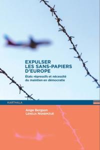 Expulser les sans-papiers d'Europe : Etats répressifs et nécessité du maintien en démocratie