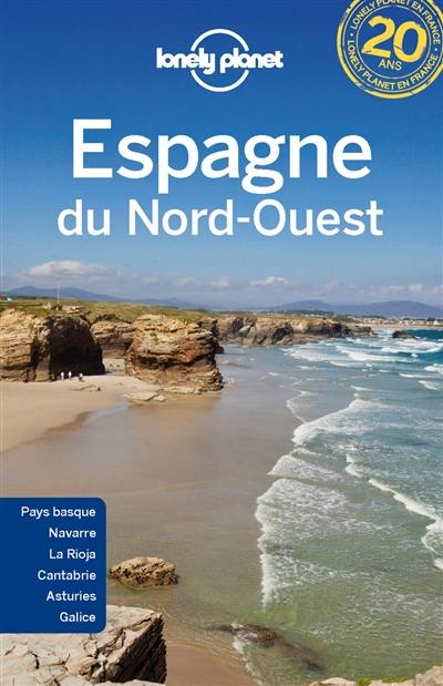 Espagne du Nord-Ouest : Pays basque, Navarre, La Rioja, Cantabrie, Asturies, Galice