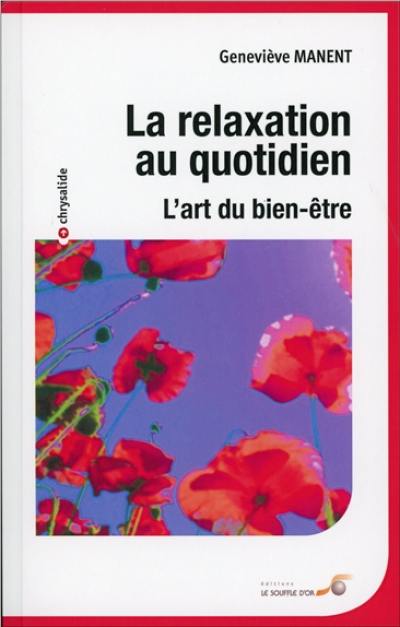 La relaxation au quotidien : l'art du bien-être