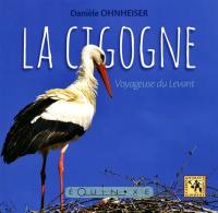 La cigogne : voyageuse du Levant