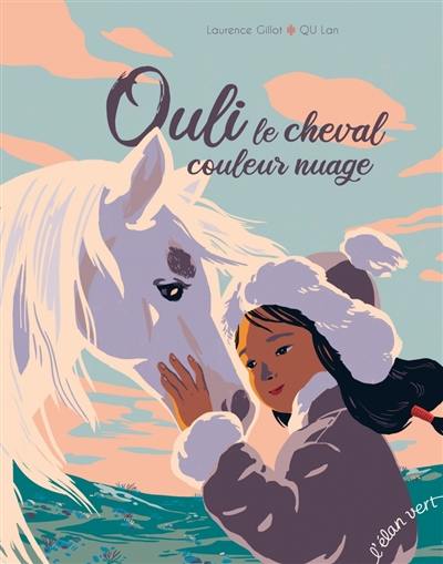 Ouli, le cheval couleur nuage : adapté d'un conte mongol