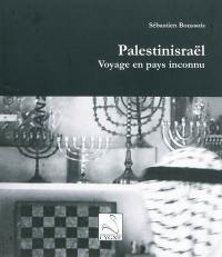 Palestinisraël : voyage en pays inconnu