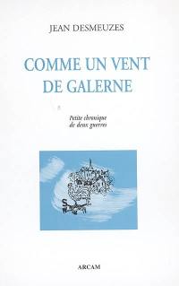 Comme un vent de galerne : petite chronique de deux guerres