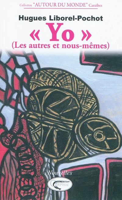 Yo (les autres et nous-mêmes)