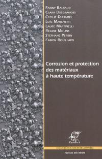 Corrosion et protection des matériaux à hautes températures. Actes du colloque de Porquerolles, 30 mai-4 juin 2010