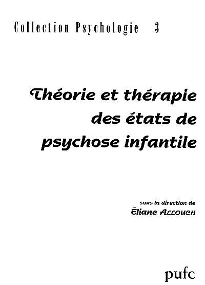 Théorie et thérapie des états de psychose infantile