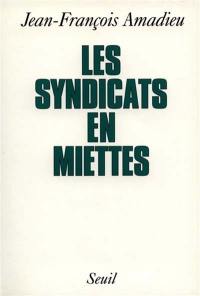 Les syndicats en miettes