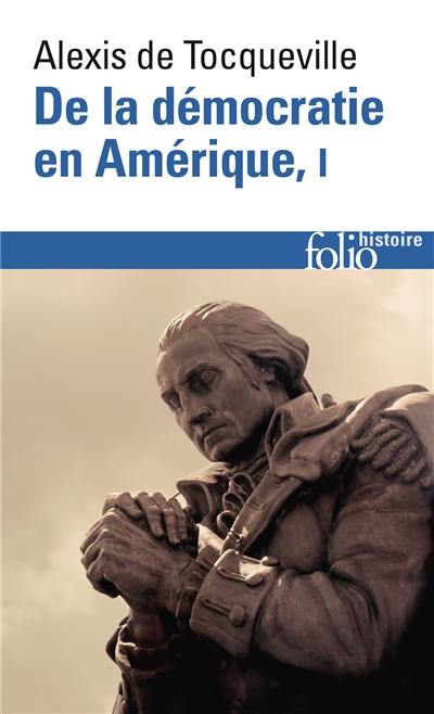 De la démocratie en Amérique. Vol. 1