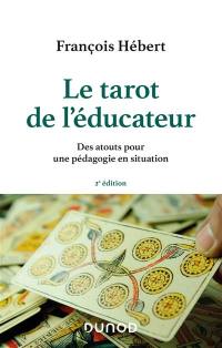 Le tarot de l'éducateur : des atouts pour une pédagogie en situation