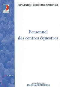 Personnel des centres équestres : convention collective nationale du 11 juillet 1975 étendue par arrêté du 14 juin 1976