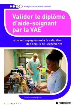 Valider le diplôme d'aide-soignant par la VAE : un accompagnement à la validation des acquis de l'expérience