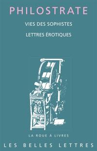 Vies des sophistes. Lettres érotiques