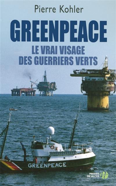 Greenpeace : le vrai visage des guerriers verts : document