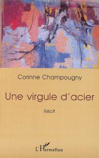 Une virgule d'acier : récit