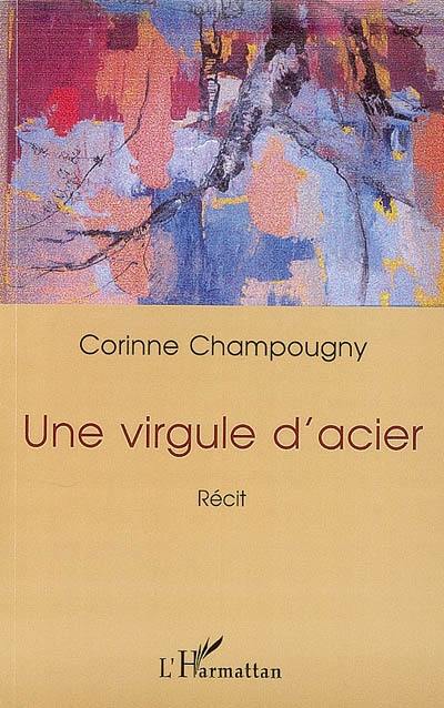 Une virgule d'acier : récit