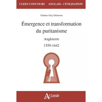 Emergence et transformation du puritanisme : Angleterre, 1559-1642