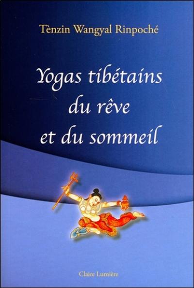 Yogas tibétains du rêve et du sommeil